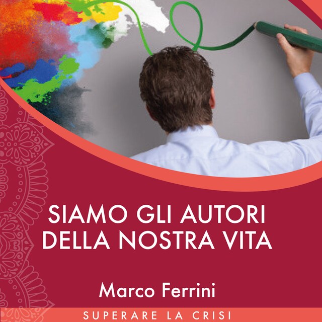 Copertina del libro per Siamo gli Autori della Nostra Vita