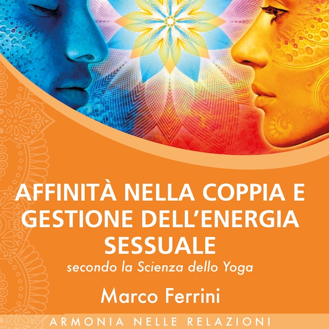 Copertina del libro per Affinità nella Coppia e Gestione dell'Energia Sessuale secondo la Scienza dello Yoga