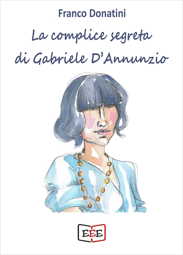 La complice segreta di Gabriele D’Annunzio
