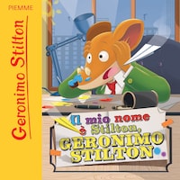 Il mio nome è Stilton, Geronimo Stilton