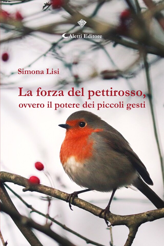 Kirjankansi teokselle La forza del pettirosso, ovvero il potere dei piccoli gesti