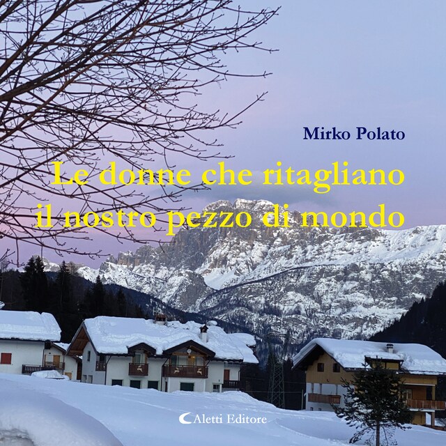 Copertina del libro per Le donne che ritagliano il nostro pezzo di mondo