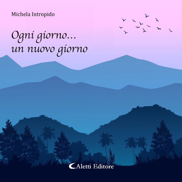 Couverture de livre pour Ogni giorno... un nuovo giorno