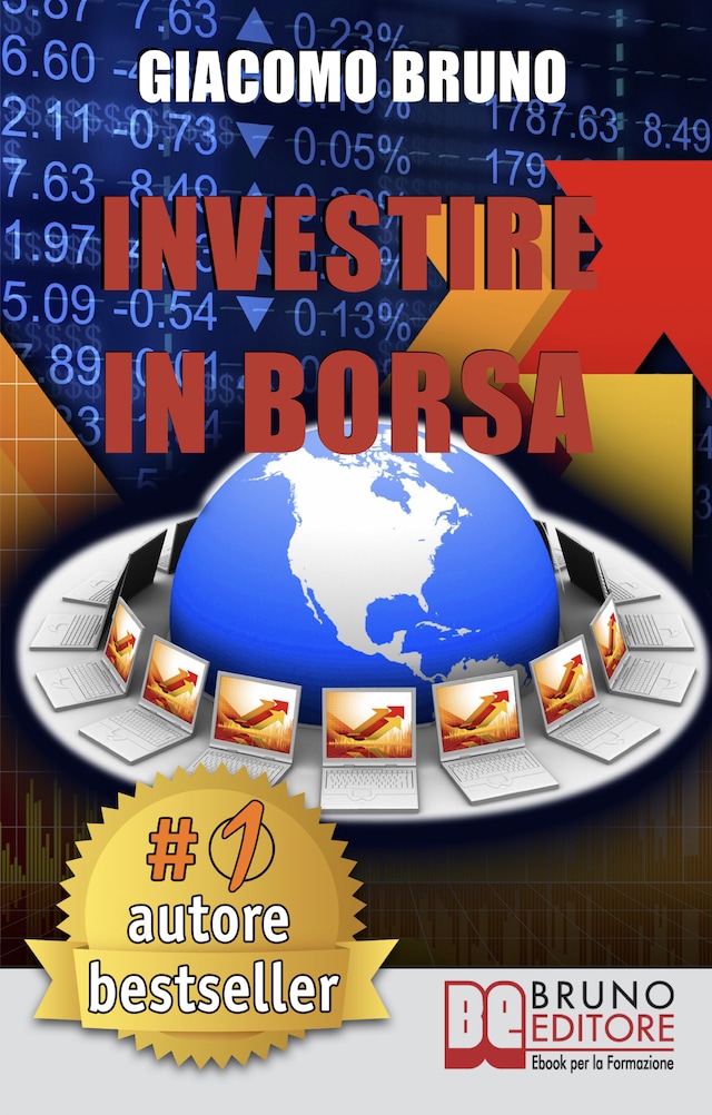 Book cover for Investire in Borsa. Segreti e Investimenti per Guadagnare Denaro con il Trading Online. (Ebook italiano - Anteprima Gratis)