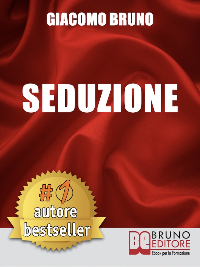 Book cover for SEDUZIONE. Tecniche di Seduzione e Attrazione Rapida e Comunicazione Pratica per Ogni Sesso.