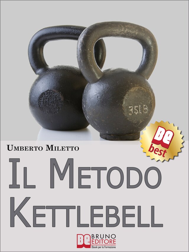 Copertina del libro per Il Metodo Kettlebell. Come Dimagrire in Modo Rivoluzionario. (Ebook Italiano - Anteprima Gratis)