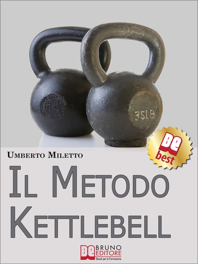 Book cover for Il Metodo Kettlebell. Come Dimagrire in Modo Rivoluzionario. (Ebook Italiano - Anteprima Gratis)