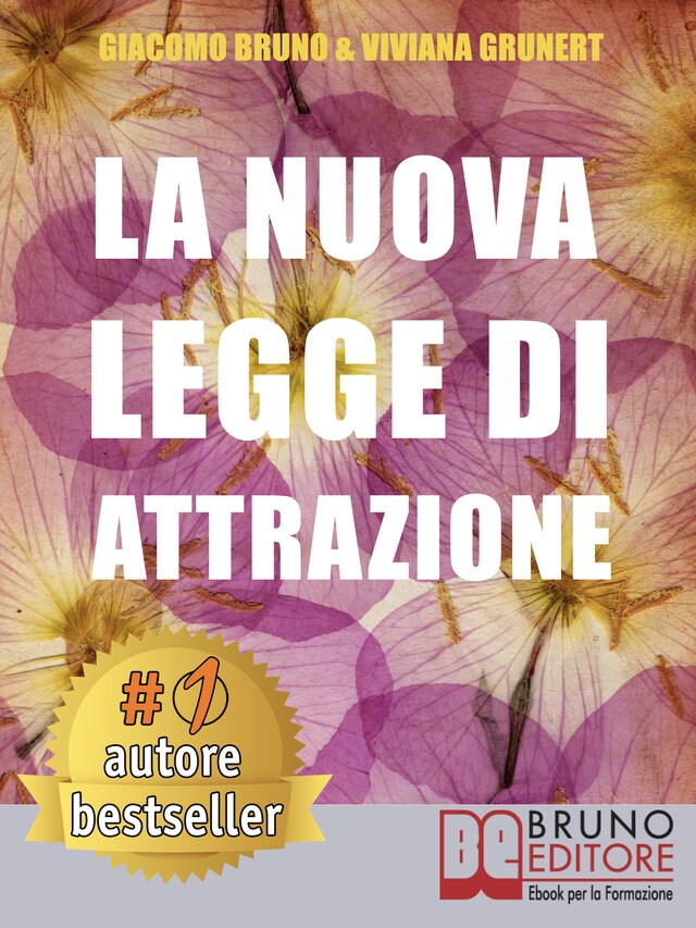 Copertina del libro per LA NUOVA LEGGE DI ATTRAZIONE. Come Mettere in Pratica la Legge di Attrazione e Trasformare i Tuoi Sogni in Obiettivi Concreti e Realizzabili