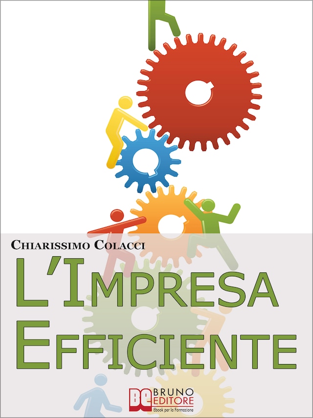 Book cover for L’Impresa Efficiente. Strategie per Ottimizzare le Risorse e la Qualità dei Prodotti Aziendali. (Ebook Italiano - Anteprima Gratis)