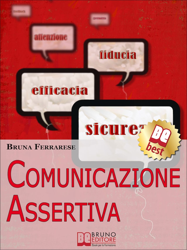 Book cover for Comunicazione Assertiva. Come Esprimersi in Modo Efficace e Imparare a Dire di No con Assertività. (Ebook Italiano - Anteprima Gratis)