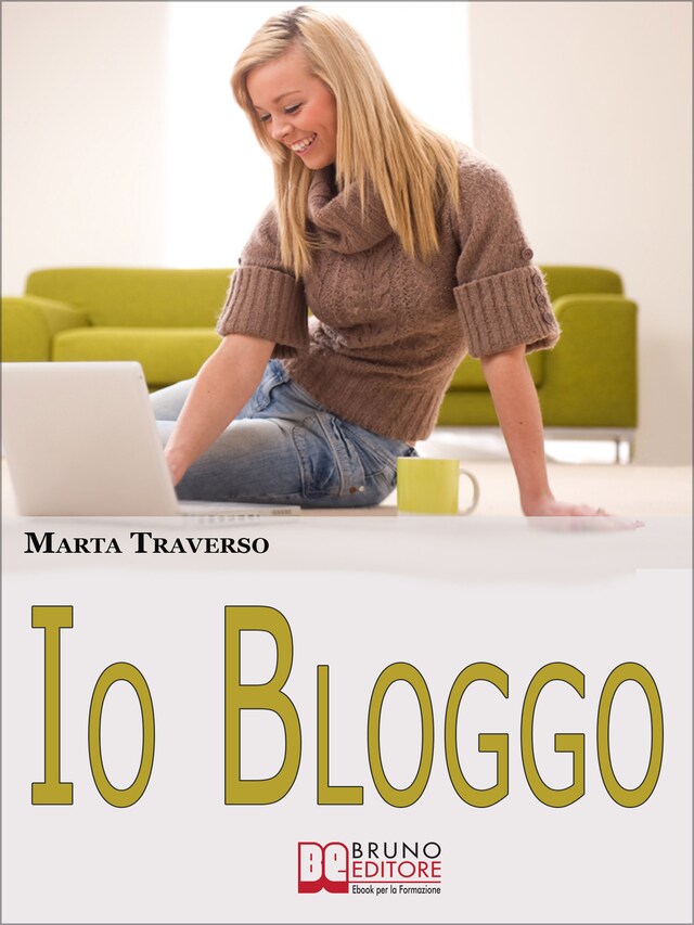 Buchcover für Io Bloggo. Come Esprimere la propria Personalità, dai Social Network alla Blog-terapia. (Ebook Italiano - Anteprima Gratis)