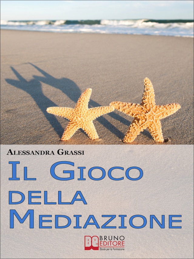 Book cover for Il Gioco della Mediazione. Insegnare ai Più Giovani Come Attraversare i Conflitti con Serenità. (Ebook Italiano - Anteprima Gratis)