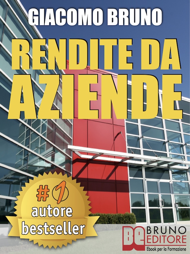 Book cover for RENDITE DA AZIENDE. Come Progettare Imprese che Producono Redditi Automatici senza la tua Presenza