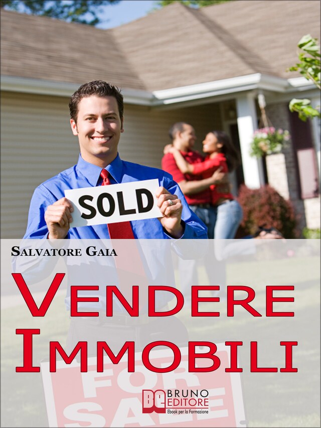 Bokomslag for Vendere Immobili. Tecniche per Gestire i Clienti e Concludere Velocemente le Vendite. (Ebook Italiano - Anteprima Gratis)