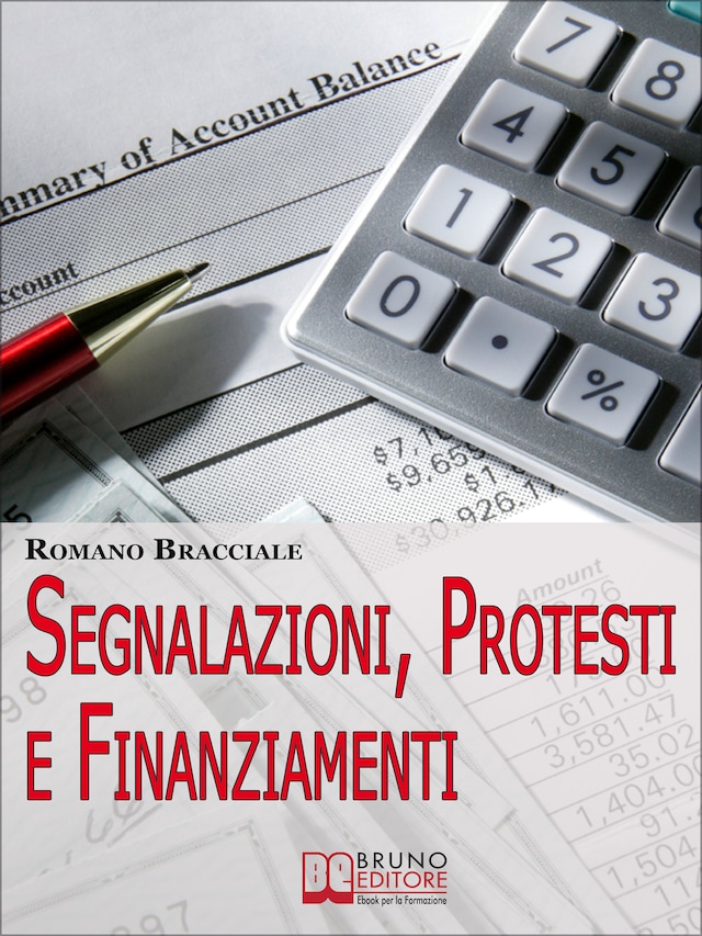 Book cover for Segnalazioni, Protesti e Finanziamenti. Guida per Cancellare Segnalazioni e Accedere a Nuovi Crediti anche da Cattivo Pagatore. (Ebook Italiano - Anteprima Gratis)