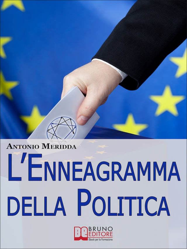 Book cover for L'Enneagramma della Politica. Scopri a quale Tipo Appartiene il Tuo Elettorato per Ottenere Voti. (Ebook Italiano - Anteprima Gratis)