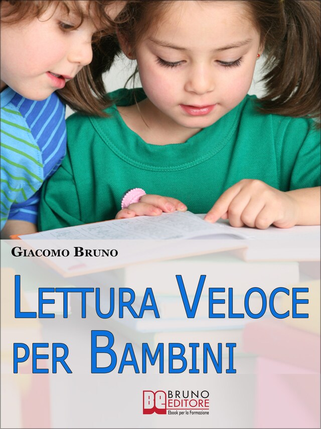 Portada de libro para Lettura Veloce per Bambini. Tecniche di Lettura e Apprendimento Rapido per Bambini da 0 a 12 Anni. (Ebook Italiano - Anteprima Gratis)