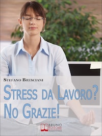 Stress da lavoro? No grazie! Applica le Tecniche di Meditazione Orientale per Risolvere i Conflitti sul Lavoro e Vivere in Armonia. (Ebook Italiano - Anteprima Gratis)