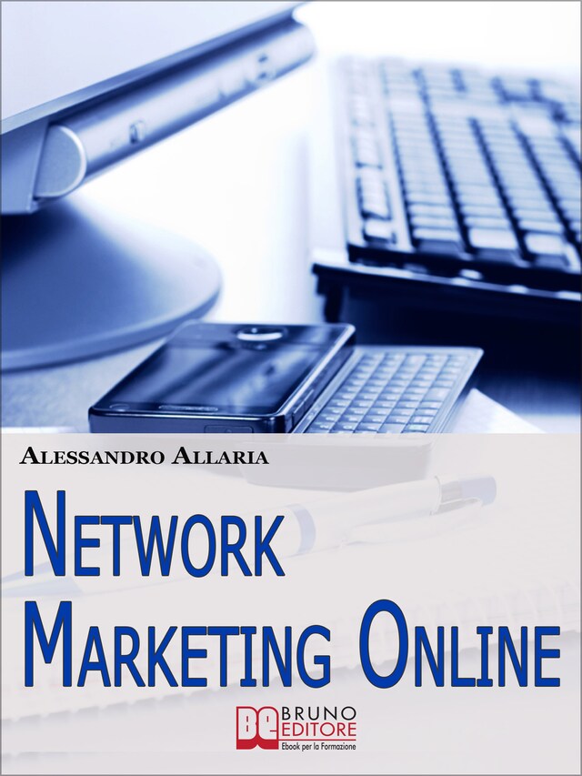 Book cover for Network marketing online. Come Sfruttare le Risorse della Rete per Ottenere il Massimo Rendimento dal Tuo Business. (Ebook Italiano - Anteprima Gratis)