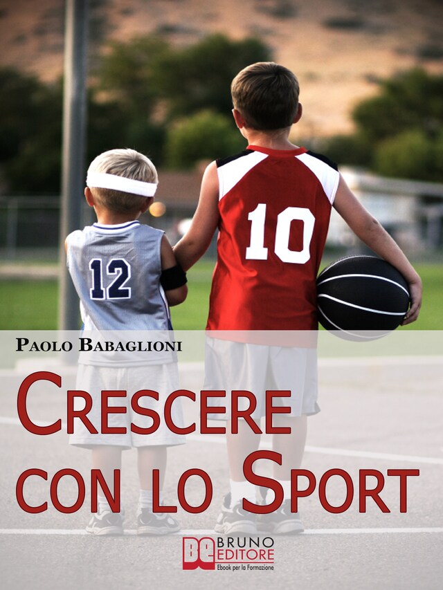 Book cover for Crescere con lo Sport. Come Educare i Bambini al Movimento per Accrescere e Sviluppare le Loro Capacità Psicomotorie. (Ebook Italiano - Anteprima Gratis)