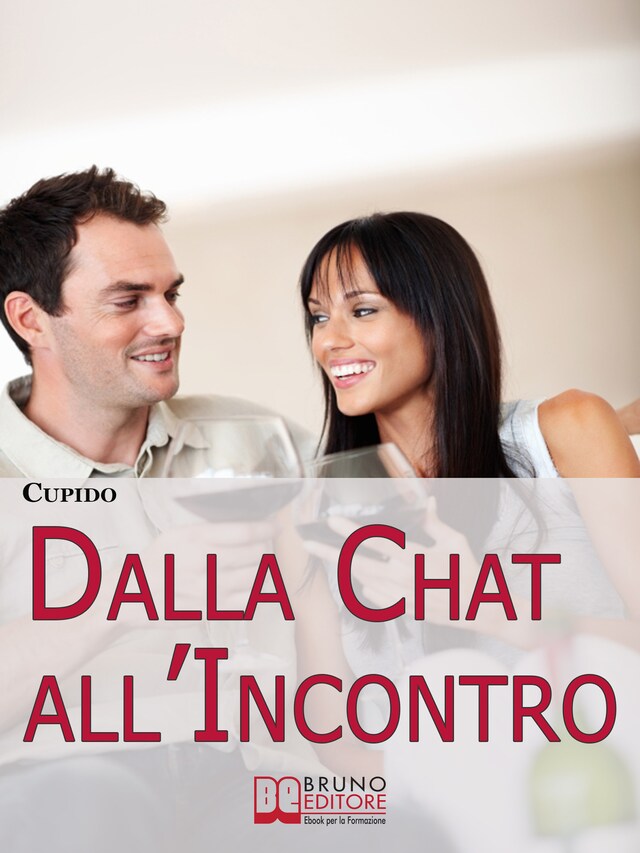 Copertina del libro per Dalla Chat all'Incontro.Il Metodo Passo-Passo per Guidarti Rapidamente al Tuo Primo Incontro dal Vivo con la Persona che ti Piace. (Ebook Italiano - Anteprima Gratis)