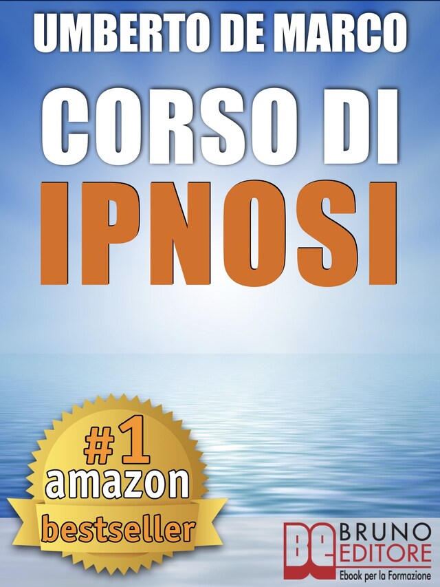 Copertina del libro per CORSO DI IPNOSI. Tecniche e Metodologie di Induzione della Trance per Praticare l'Ipnosi a Beneficio degli Altri