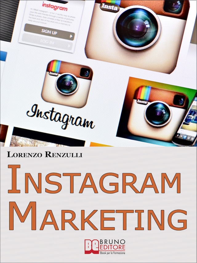 Okładka książki dla Instagram Marketing. Come Sfruttare il Social Fotografico più Famoso al Mondo per Promuovere il Tuo Brand e la Tua Azienda. (Ebook Italiano - Anteprima Gratis)