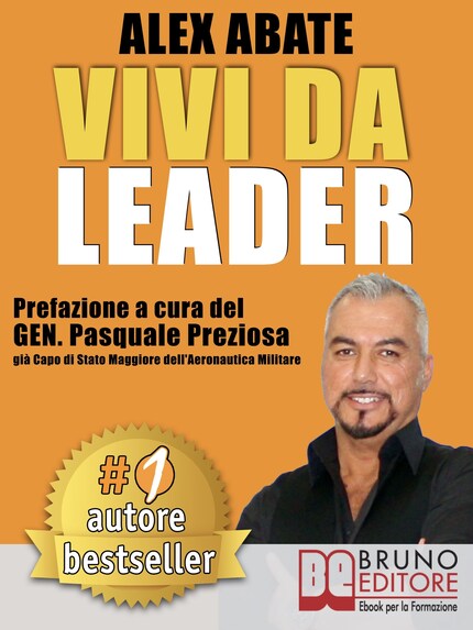 VIVI DA LEADER. 3 Storie e Strumenti di Coaching Per Diventare Leader di Te Stesso e Degli Altri Nel Business e Nella Vita. bookCoverFor