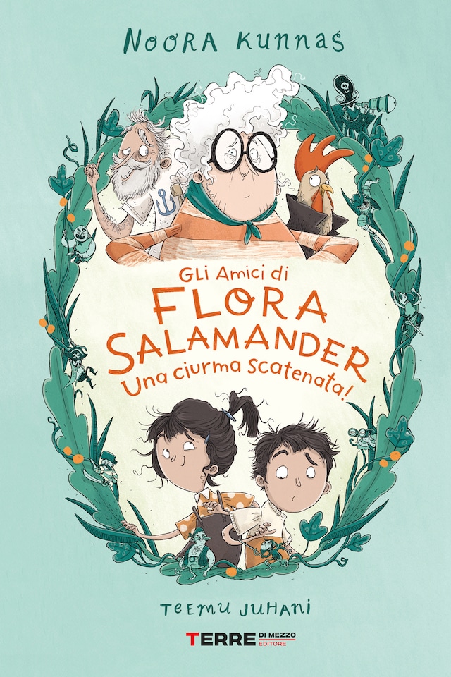 Book cover for Gli amici di Flora Salamander. Una ciurma scatenata!