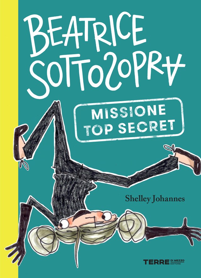 Book cover for Beatrice Sottosopra. Missione Top Secret