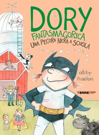Dory Fantasmagorica. Una pecora nera a scuola