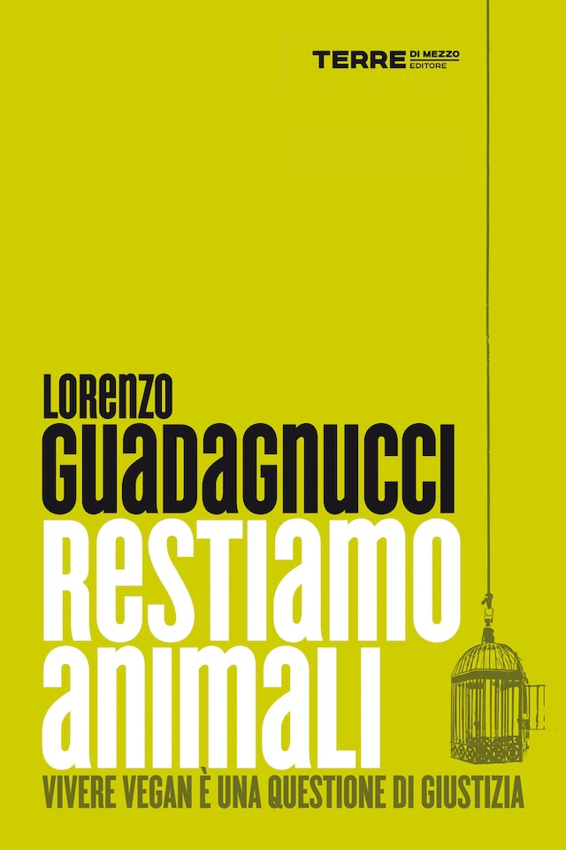 Okładka książki dla Restiamo animali. Vivere vegan è una questione di giustizia