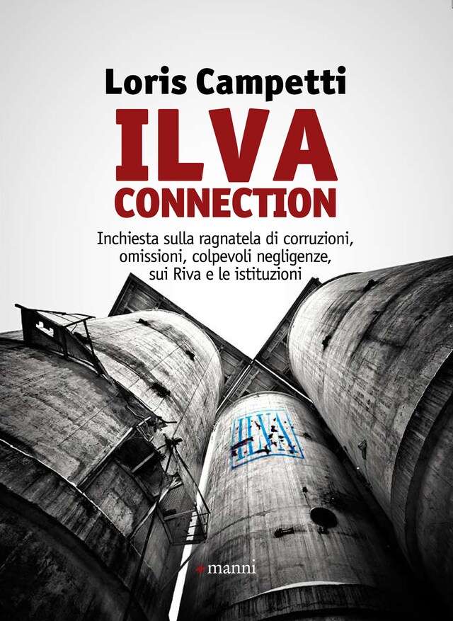 Buchcover für Ilva connection. Inchiesta sulla ragnatela di corruzioni, omissioni, colpevoli negligenze, sui Riva e le istituzioni