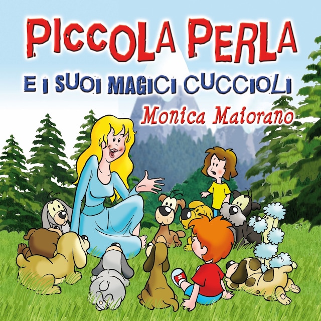 Boekomslag van Piccola Perla e i suoi magici cuccioli