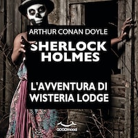 Sherlock Holmes - L'avventura di Wisteria Lodge