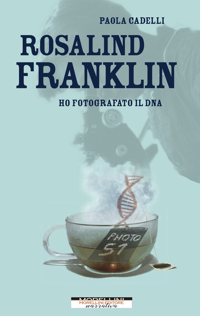 Okładka książki dla Rosalind Franklin. Ho fotografato il DNA