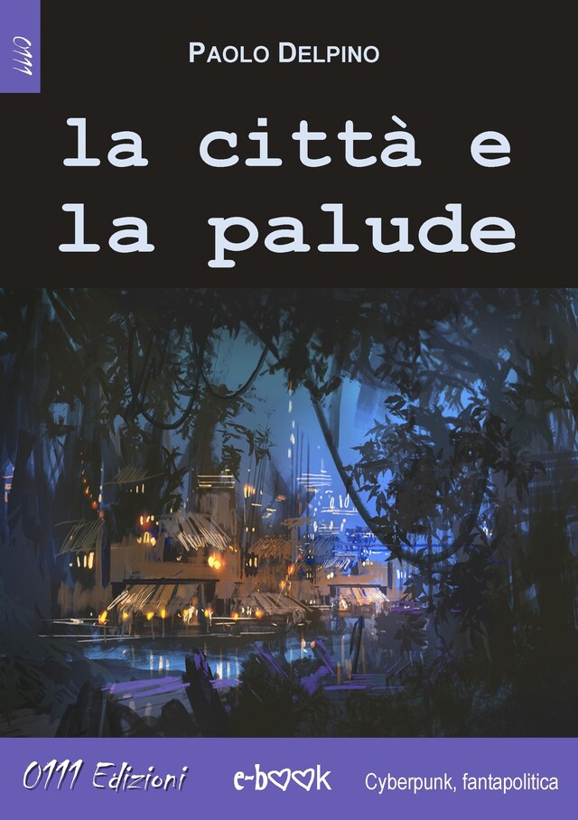 Book cover for La città e la palude