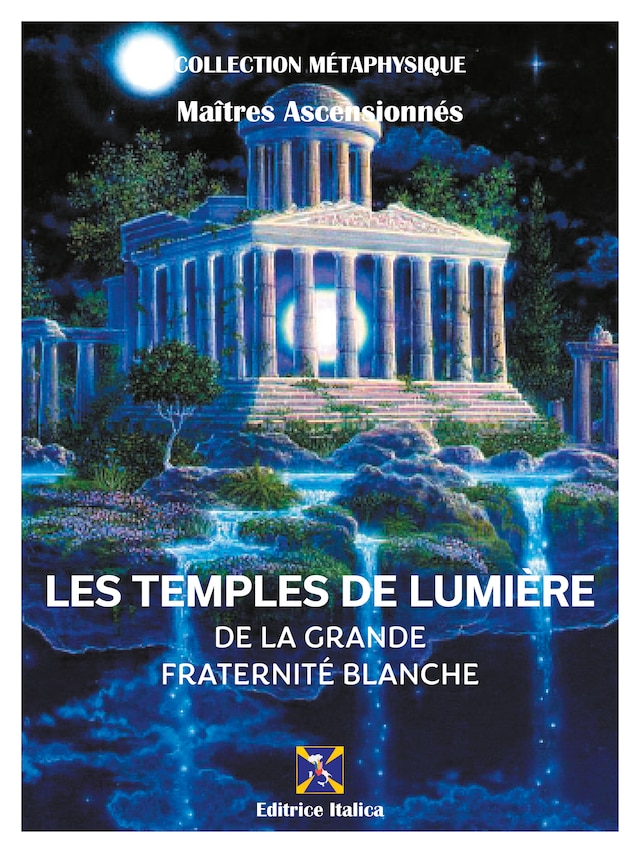 Book cover for Les Temples de Lumière de la Grande Fraternité Blanche