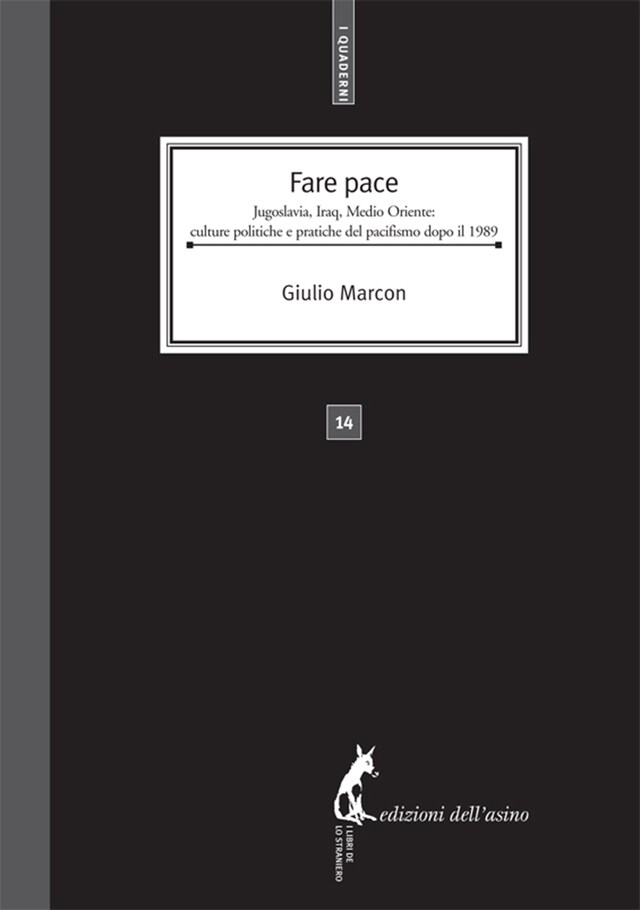 Book cover for Fare Pace. Jugoslavia, Iraq, Medio Oriente: culture politiche e pratiche del pacifismo dopo il 1989