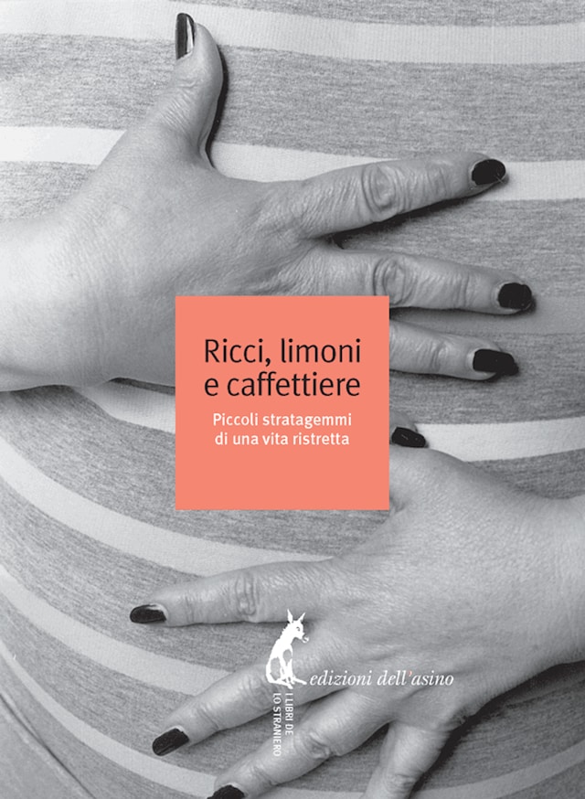 Book cover for Ricci, limoni e caffettiere. Piccoli stratagemmi di una vita ristretta