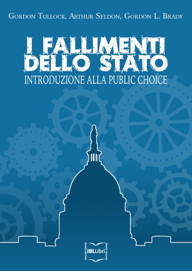 Kirjankansi teokselle I fallimenti dello Stato. Introduzione alla Public choice