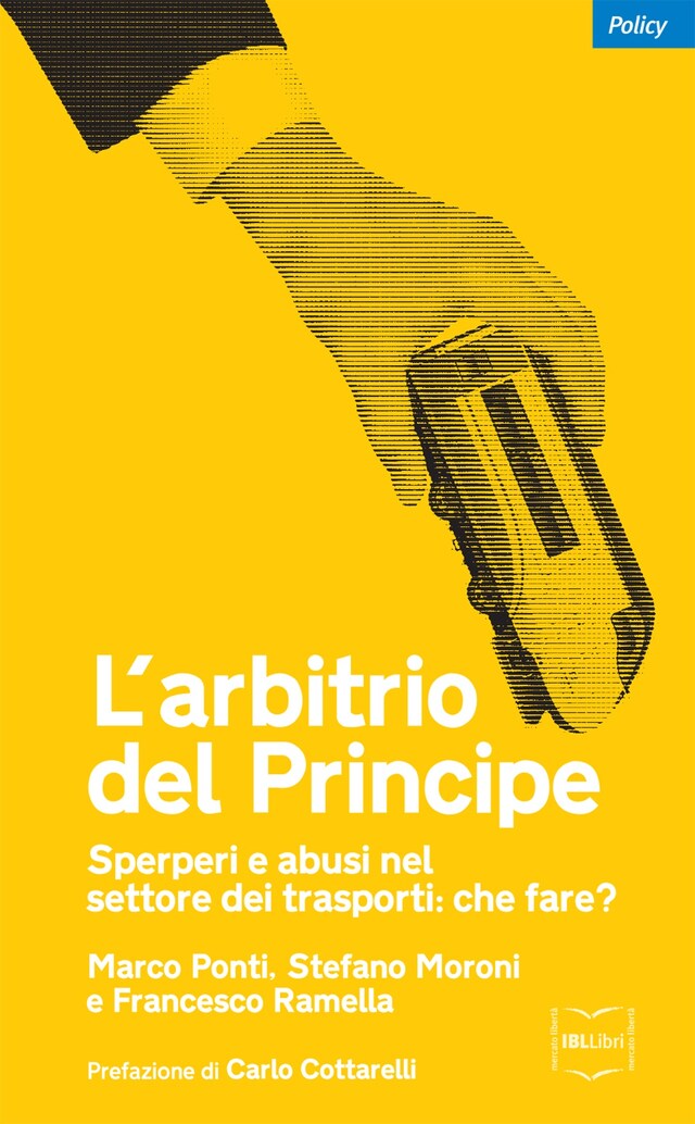 Buchcover für L'arbitrio del Principe. Sperperi e abusi nel settore dei trasporti: che fare?