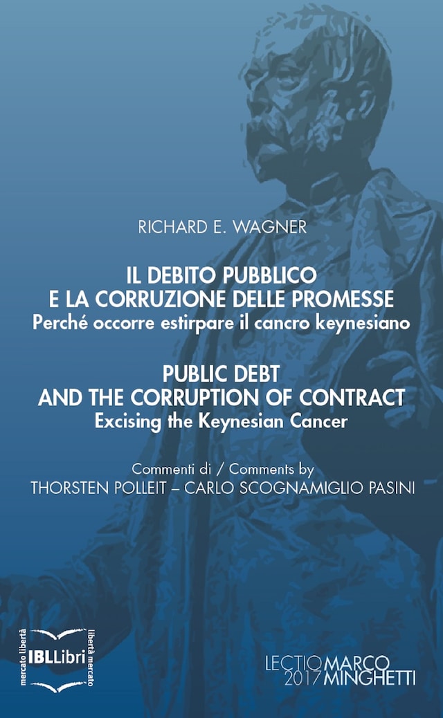 Bogomslag for Il debito pubblico e la corruzione delle promesse. Perché occorre estirpare il cancro keynesiano; Public Debt and the Corruption of Contract. Excising the Keynesian