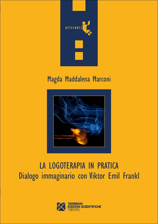 Book cover for La logoterapia in pratica. Dialogo immaginario con Viktor Emil Frankl