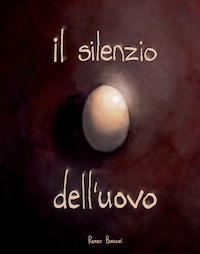 Il Silenzio Dell'uovo