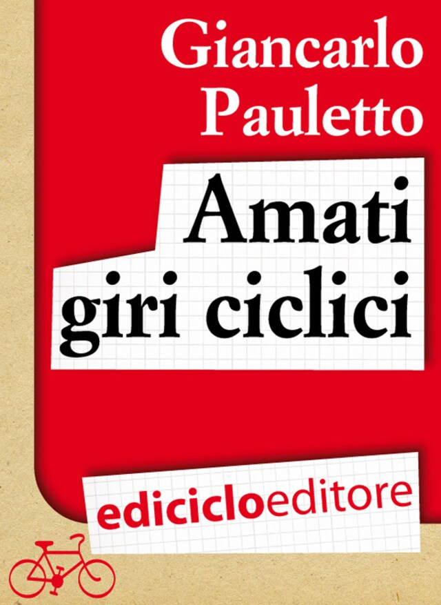 Book cover for Amati giri ciclici. Pensieri emozioni e piccole storie in bicicletta