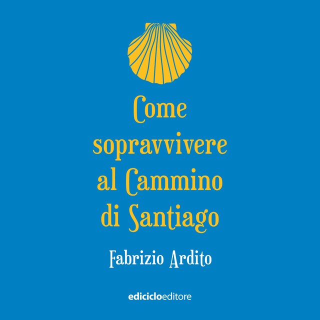 Book cover for Come sopravvivere al Cammino di Santiago