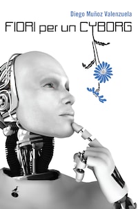 Fiori per un cyborg