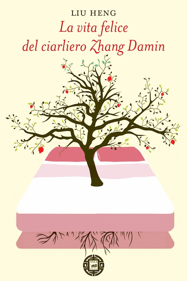 Book cover for La vita felice del ciarliero Zhang Damin