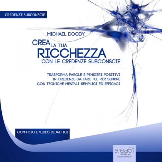 Couverture de livre pour Crea la tua ricchezza con le credenze subconscie